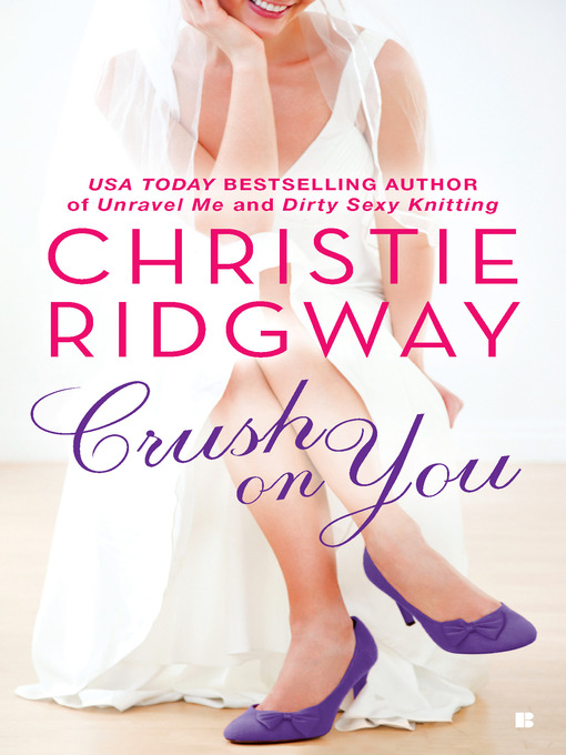 Title details for Crush on You by Christie Ridgway - Wait list